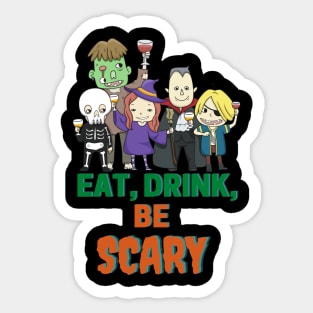 Eat, Drink, Be Scary Sticker